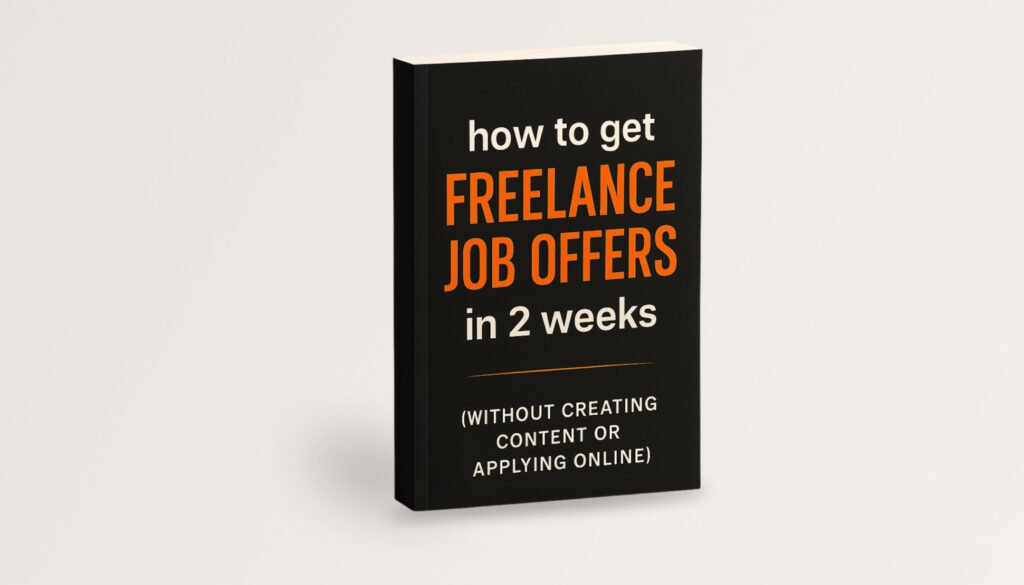 Free guide cover: How to get freelance job offers in 2 weeks without creating content or applying online.